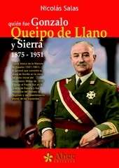 Quién fue Gonzalo Queipo de LLano y Sierra, 1875-1951