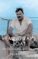 Hemingway's Boat : Everything He Loved in Life, and Lost, 1934-1961