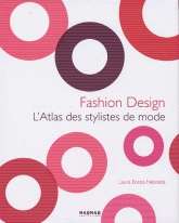 Fashion Design. L'Atlas des stylistes de mode