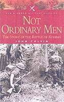 Not Ordinary Men : The Story of the Battle of Kohima