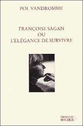 Françoise Sagan Ou L'Elegance de Survi
