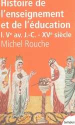 Histoire de l'enseignement et de l'éducation, Ve av. J.C. XVe siècle