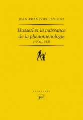 Husserl et la naissance de la phénoménologie (1900-1913)