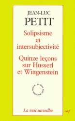 Solipsisme et intersubjectivité. Quinze leçons sur Husserl et Wittgenstein