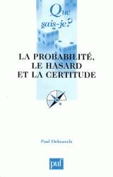 La probabilité, le hasard et la certitude