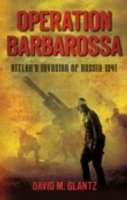 Operation Barbarossa : Hitler's Invasion of Russia 1941