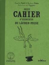 Petit cahier d'exercices du lâcher-prise