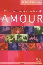 Petit dictionnaire du Grand Amour