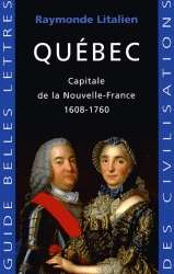 Québec, capitale de la Nouvelle-France 1608-1760