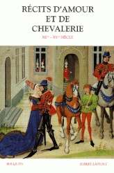 Récit d'amour et de chevalerie XIIe-XVe siècle