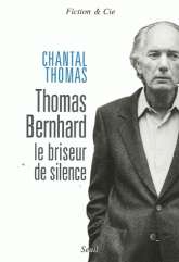 Thomas Bernhard, le brisseur de silence