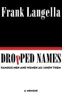 Dropped Names: Famous Men and Women as I Knew Them