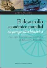 El desarrollo mundial en perspectiva histórica. Cinco siglos de revoluciones industriales, globalización y desig