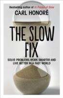 The Slow Fix