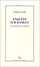 Enquête sur Hamlet: le dialogue des sourds