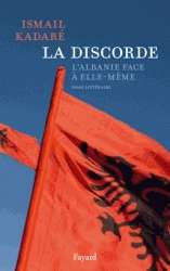 La discorde - L'Albanie face à elle-même