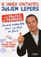 Le cahier d'activités Julien Lepers - Les fautes de français