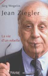 Jean Ziegler, la vie d'une rebelle