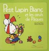 Petit lapin blanc et les oeufs de pâques