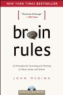 Brain Rules: 12 Principles for Surviving and Thriving at Work, Home, and School