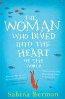 The Woman who Dived into the Heart of the World