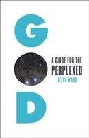 God, A Guide for the Perplexed