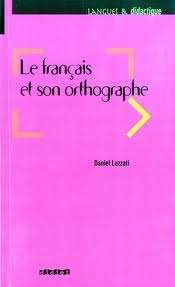 Le français et son orthographe