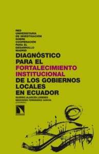 Diagnóstico para el fortalecimiento institucional de los gobiernos locales en Ecuador