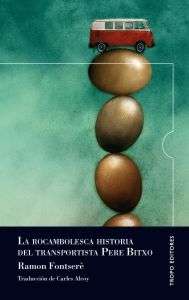 La rocambolesca historia del transportista Pere Bitxo