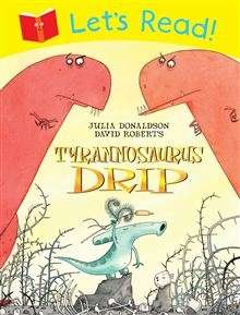 Let's Read: Tyrannosaurus Drip