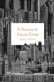 A History of Future Cities