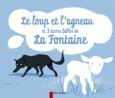 Le loup et l'agneau et 3 autres fables de La Fontaine