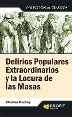 Delirios populares extraordinarios y la locura de las masas