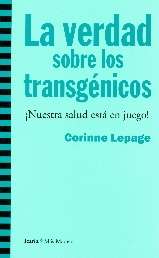 La verdad sobre los transgénicos