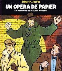 Un opéra de papier. Les mémoires de Blake et Mortimer