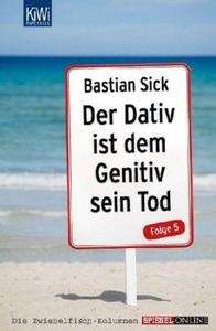 Der Dativ ist dem Genitiv sein Tod .   Folge.5