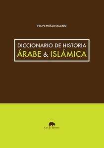 Diccionario de historia árabe x{0026} islámica