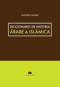 Diccionario de historia árabe x{0026} islámica