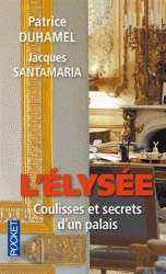 L'Elysée - coulisses et secrets d'un palais (édition revisée et augmentée)