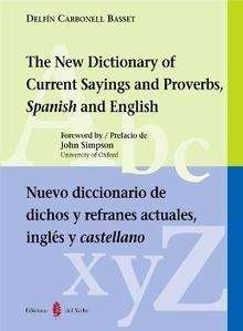 New Dictionary of Current Sayings and Proverbs / Spanish and English