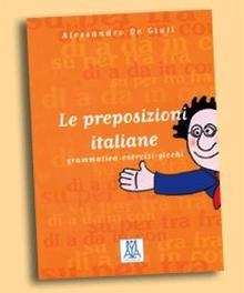 Le preposizioni italiane A1-C1 (grammatica-esercizi-giochi)