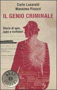 Il genio criminale. Storie di spie, ladri e truffatori