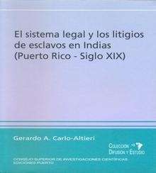 El sistema legal y los litigios de esclavos en Indias (Puerto Rico-Siglo XIX)