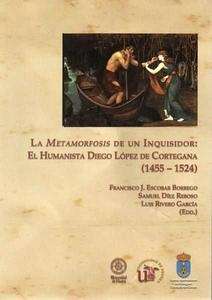 La metamorfosis de un inquisidor: el humanista Diego López de Cortegana (1455-1524)