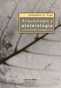 Arqueología y aleteiología y otros estudios heideggerianos