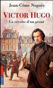 Victor Hugo, la révolte d'un géant