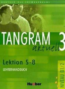 Tangram aktuell 3  B1/2 L5-8 Lehrerhandbuch