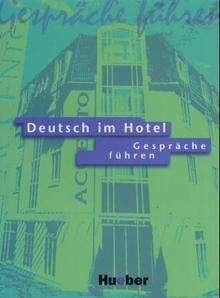 Deutsch Im Hotel. Gespräche Führen. Lehrbuch