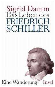 Das Leben des Friedrich Schiller