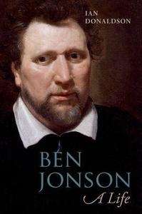 Ben Jonson, A Life